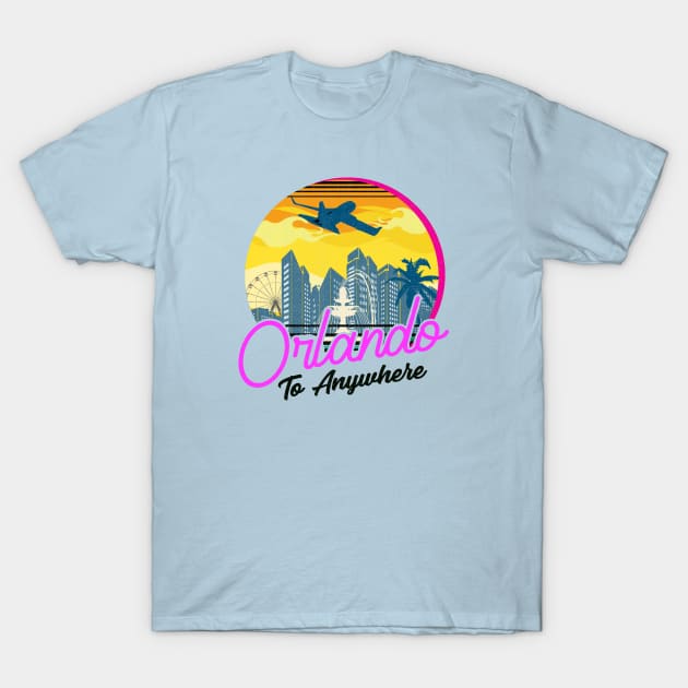 Orlando to anywhere T-Shirt by savariya